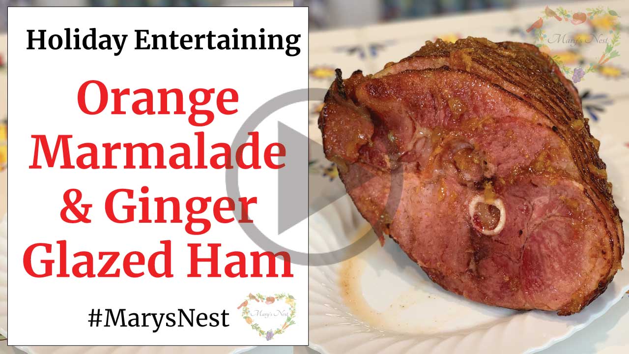 Orange Marmalade and Ginger Glazed Ham Recipe (VIDEO) Mary's Nest