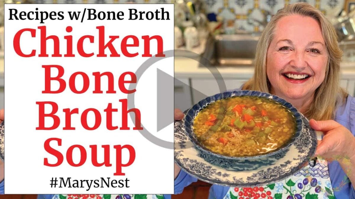 Easy Chicken Soup Recipe Made with Bone Broth - Mary's Nest
