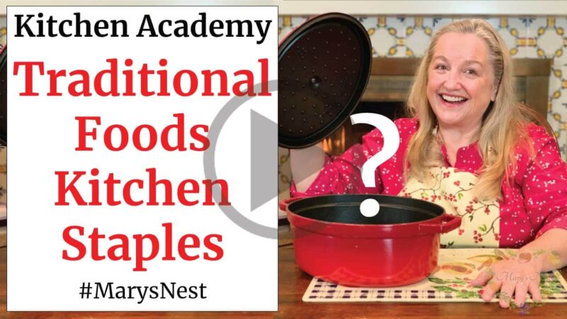 Ten Staples for the Traditional Foods Kitchen - Mary's Nest